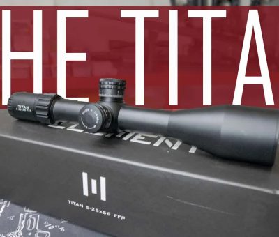 Element Optics Titan 5-25x56 FFP rifle scope first impressions