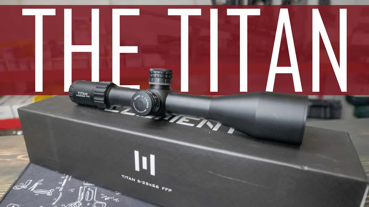 Element Optics Titan 5-25x56 FFP rifle scope first impressions